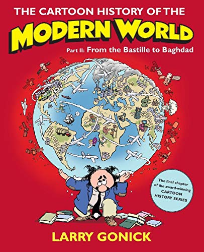 The Cartoon History of the Modern World Part 2: From the Bastille to Baghdad (Cartoon Guide Series) von William Morrow